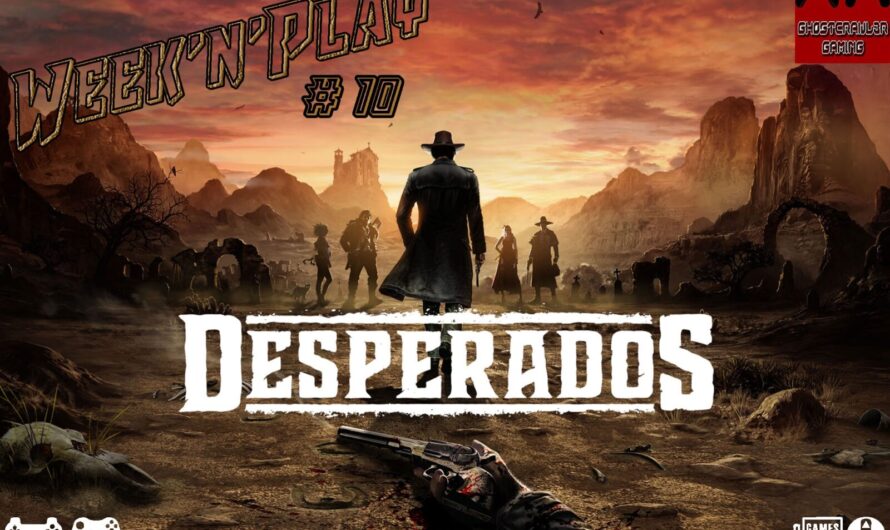 Week&rsquo;N&rsquo;Play 10 : partons à la conquête de l&rsquo;ouest dans Desperados III
