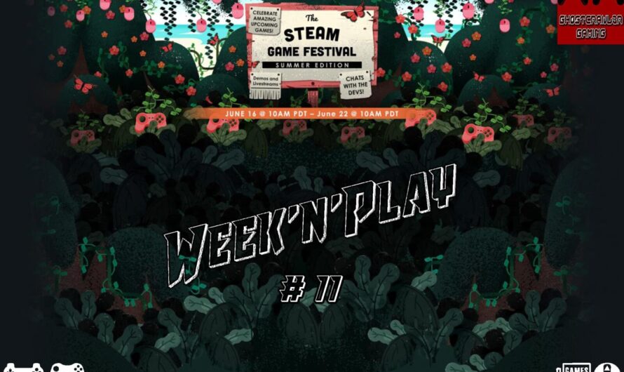 Week&rsquo;N&rsquo;Play 11 : spécial Steam Game Festival