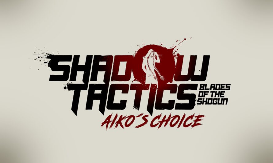 Test Shadow Tactics Blades of the Shogun Aiko&rsquo;s Choice : un retour apprécié dans cet univers solide