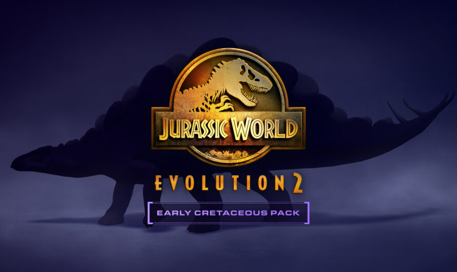 Un pack de contenu pour Jurassic World Evolution 2 : Early Cretaceous – infos et avis rapide