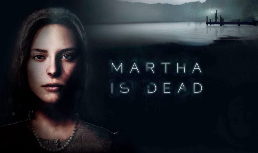[IGN] Martha Is Dead : une pépite inattendue