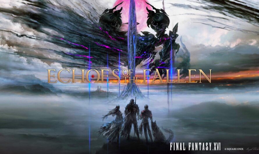 Avis Final Fantasy XVI Echoes of the Fallen : pour bien finir l&rsquo;année