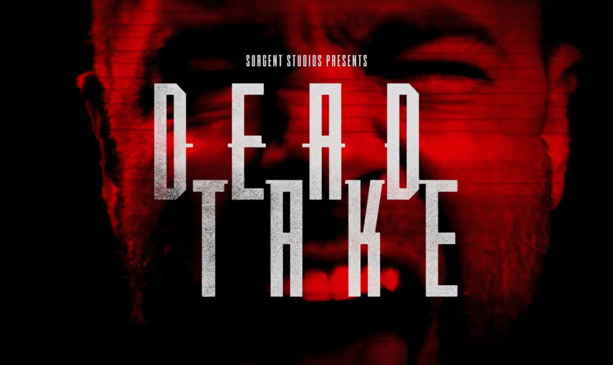 Test Dead Take : une vision loin des paillettes d&rsquo;Hollywood