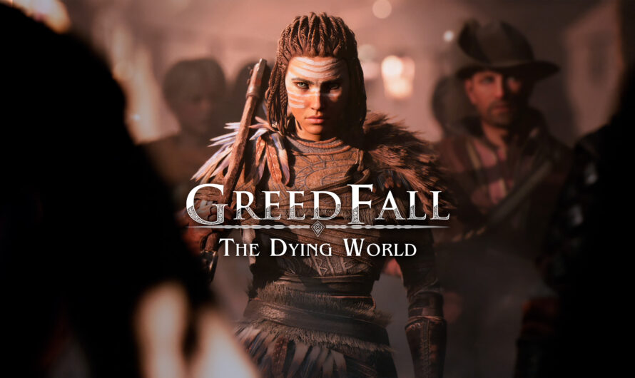 Test Greedfall The Dying World : lutter pour sa survie et un monde meilleur